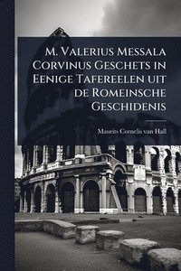 bokomslag M. Valerius Messala Corvinus Geschets in Eenige Tafereelen uit de Romeinsche Geschidenis