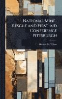 bokomslag National Mine-rescue and First-aid Conference Pittsburgh