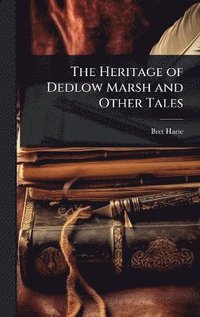 bokomslag Heritage of Dedlow Marsh and Other Tales