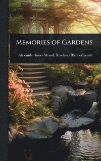bokomslag Memories of Gardens