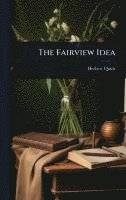 bokomslag The Fairview Idea