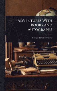 bokomslag Adventures With Books and Autographs