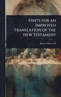 bokomslag Hints for an Improved Translation of the New Testament
