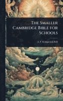 bokomslag The Smaller Cambridge Bible for Schools