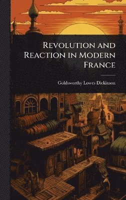 bokomslag Revolution and Reaction in Modern France