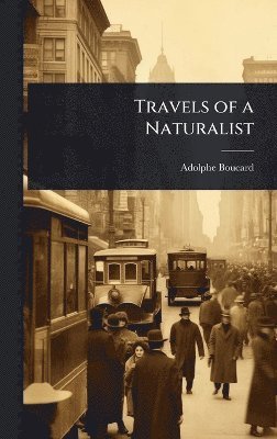 bokomslag Travels of a Naturalist