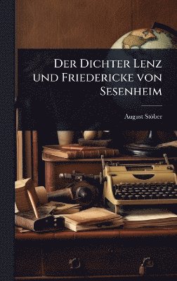 bokomslag Der Dichter Lenz und Friedericke von Sesenheim