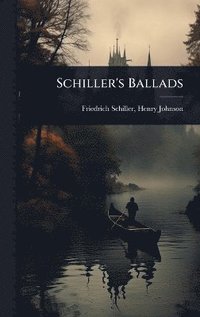 bokomslag Schiller's Ballads