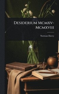 bokomslag Desiderium Mcmxv-Mcmxviii