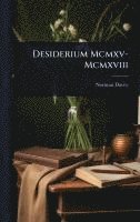 bokomslag Desiderium Mcmxv-Mcmxviii