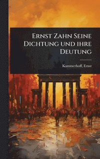 bokomslag Ernst Zahn Seine Dichtung und ihre Deutung