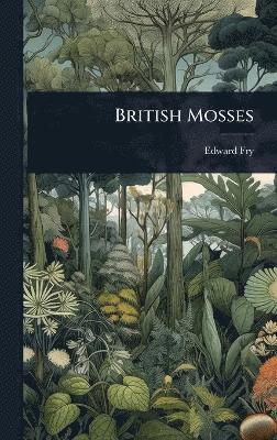 Edward Fry - British Mosses, Inbunden