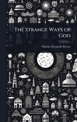 bokomslag Strange Ways of God