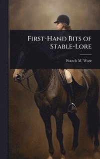 bokomslag First-Hand Bits of Stable-Lore