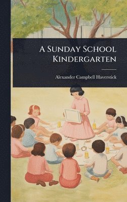 bokomslag A Sunday School Kindergarten