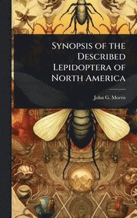 bokomslag Synopsis of the Described Lepidoptera of North America