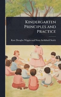 bokomslag Kindergarten Principles and Practice