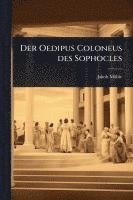 bokomslag Der Oedipus Coloneus des Sophocles