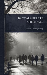 bokomslag Baccalaureate Addresses