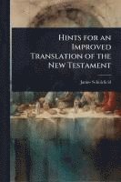 bokomslag Hints for an Improved Translation of the New Testament