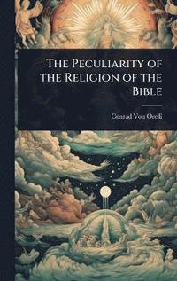 bokomslag Peculiarity of the Religion of the Bible
