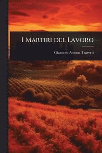 bokomslag I Martiri del Lavoro