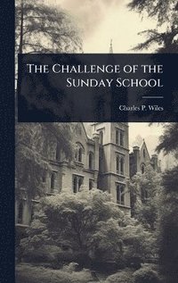 bokomslag Challenge of the Sunday School