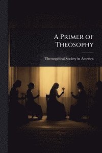 bokomslag Primer of Theosophy