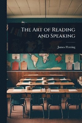 James Fleming - Art of Reading and Speaking, Häftad