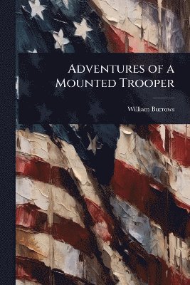 bokomslag Adventures of a Mounted Trooper
