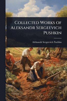Collected Works of Aleksandr Sergeevich Pushkin