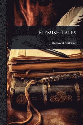 J Redwood-Anderson - Flemish Tales, Häftad. Tillgänglighet: Lägg i varukorg