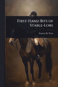 bokomslag First-Hand Bits of Stable-Lore