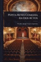 bokomslag Pepita Reyes Comedia En Dos Actos