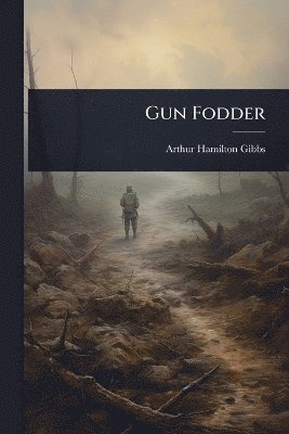 Arthur Hamilton Gibbs - Gun Fodder, Häftad