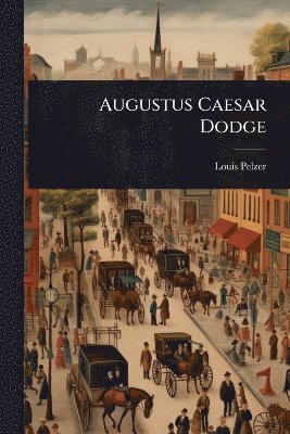 bokomslag Augustus Caesar Dodge