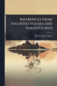 bokomslag Inferences From Haunted Houses and Haunted Men