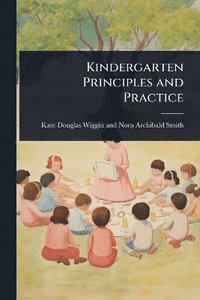 bokomslag Kindergarten Principles and Practice