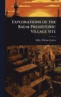 bokomslag Explorations of the Baum Prehistoric Village Site