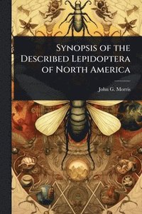 bokomslag Synopsis of the Described Lepidoptera of North America