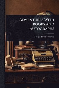 bokomslag Adventures With Books and Autographs