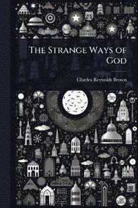 bokomslag Strange Ways of God