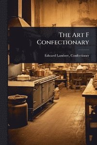 bokomslag Art F Confectionary