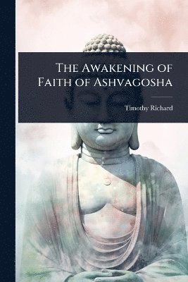 Awakening of Faith of Ashvagosha