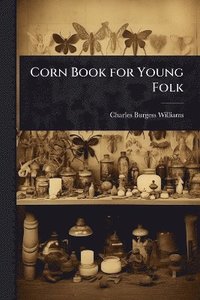bokomslag Corn Book for Young Folk
