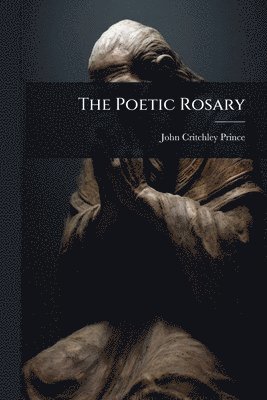 bokomslag The Poetic Rosary