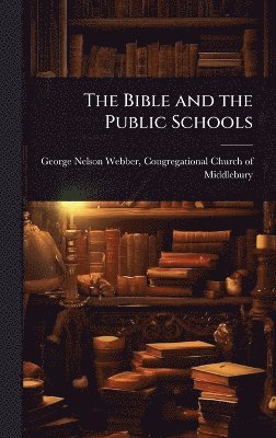 bokomslag Bible and the Public Schools