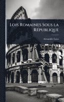 bokomslag Lois Romaines Sous la RÃ(c)publique