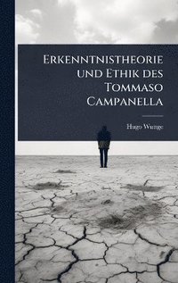 bokomslag Erkenntnistheorie und Ethik des Tommaso Campanella