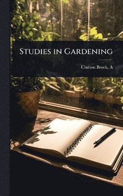 bokomslag Studies in Gardening